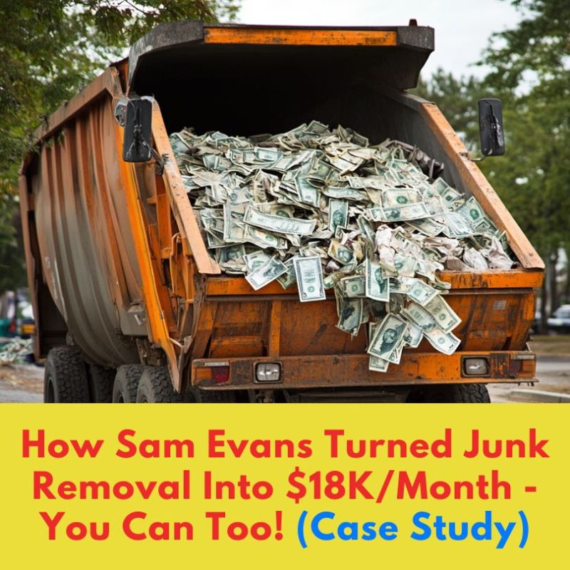 How Sam Evans Turned Junk Removal Into $18K/Month